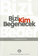 BİZİ KİM BEĞENECEK