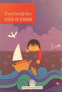 O'NUN DEDİĞİ OLUR KAZA VE KADER (10+)