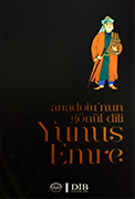 ANADOLUNUN GÖNÜL DİLİ YUNUS EMRE
