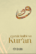 ÇOCUK KALBİ VE KUR'AN