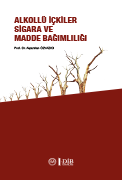  ALKOLLÜ İÇKİLER SİGARA VE MADDE BAĞIMLILIĞI