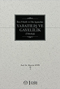 İLİM FELSEFE VE DİN AÇISINDAN YARATILIŞ VE GAYELİLİK (TELOLOJİ)