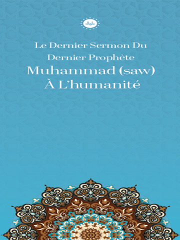 SON PEYGAMBER HZ. MUHAMMED’İN (SAS) İNSANLIĞA SON SESLENİŞİ (FRANSIZCA BROŞÜR)