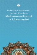 SON PEYGAMBER HZ. MUHAMMED’İN (SAS) İNSANLIĞA SON SESLENİŞİ (FRANSIZCA BROŞÜR)