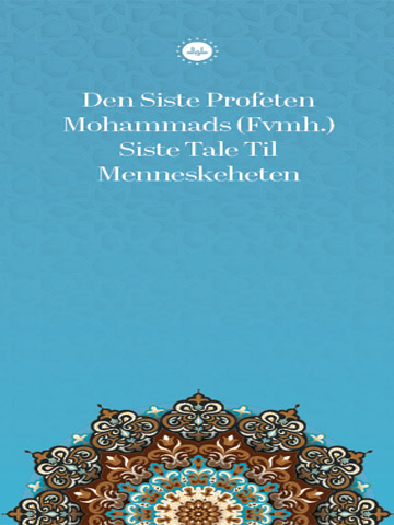 SON PEYGAMBER HZ. MUHAMMED’İN (SAS) İNSANLIĞA SON SESLENİŞİ (NORVEÇÇE BROŞÜR)