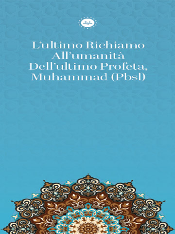 SON PEYGAMBER HZ. MUHAMMED’İN (SAS) İNSANLIĞA SON SESLENİŞİ (İTALYANCA BROŞÜR)