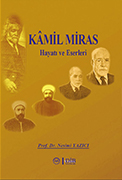 KAMİL MİRAS'IN HAYATI VE ESERLERİ
