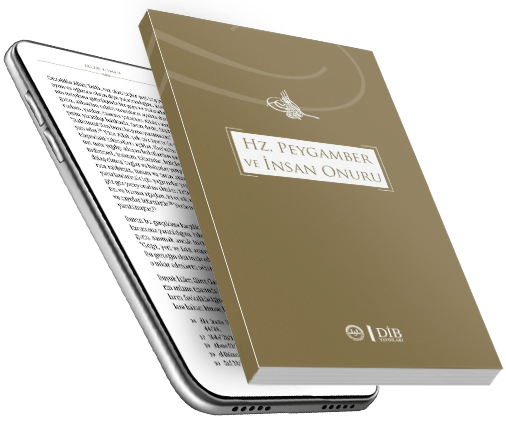 HZ. PEYGAMBER VE İNSAN ONURU