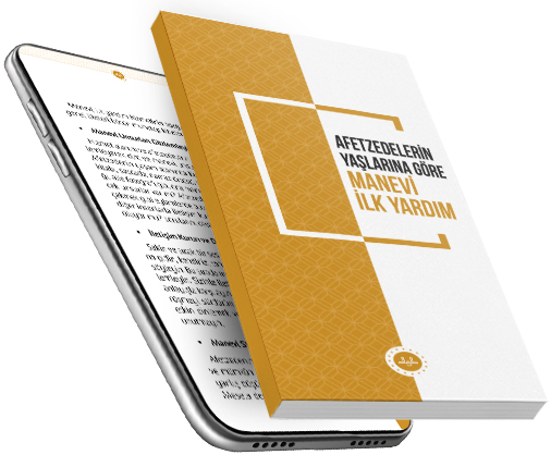 Afetzedelerin Yaşlarına Göre Manevi İlk Yardım