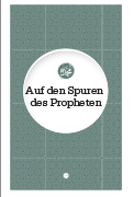 Auf den Spuren des Propheten