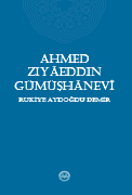 AHMED ZİYÂEDDİN GÜMÜŞHÂNEVÎ