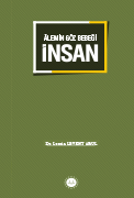 ÂLEMİN GÖZ BEBEĞİ: İNSAN