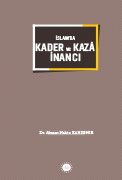 İSLAM’DA KADER ve KAZÂ İNANCI