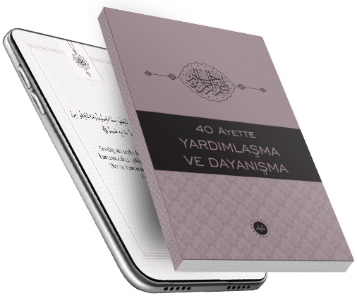 40 AYETTE YARDIMLAŞMA VE DAYANIŞMA