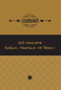 40 Hadiste Sağlık, Hastalık ve Tedavi