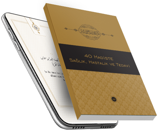 40 Hadiste Sağlık, Hastalık ve Tedavi