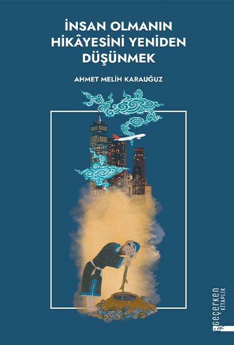 İnsan Olmanın Hikayesini Yeniden Düşünmek