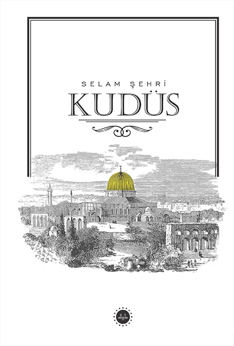Selam Şehri Kudüs