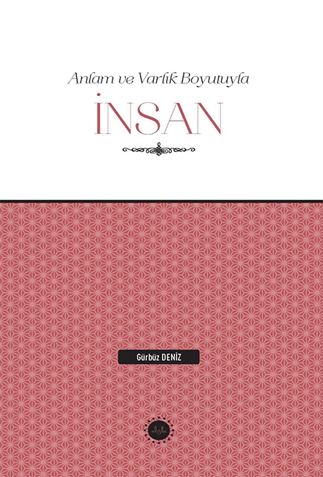Anlam ve Varlık Boyutuyla İnsan