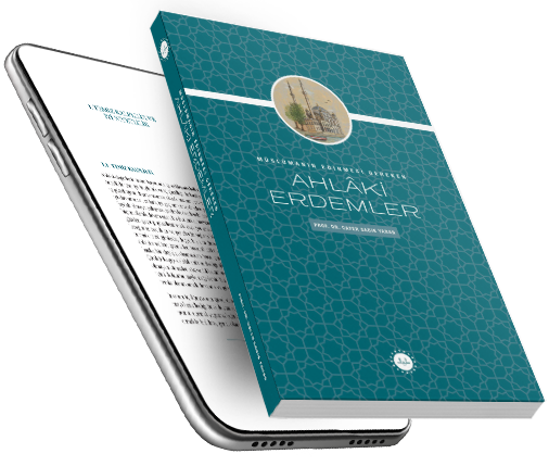 Müslümanın Edinmesi Gereken Ahlâki Erdemler