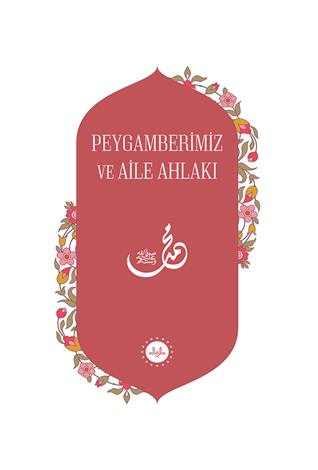 Peygamberimiz ve Aile Ahlakı