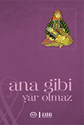 ANA GİBİ YAR OLMAZ