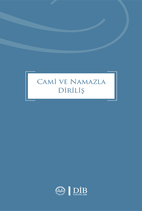 CAMİ VE NAMAZLA DİRİLİŞ
