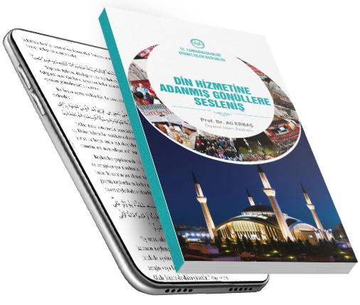 DİN HİZMETİNE ADANMIŞ GÖNÜLLERE SESLENİŞ 