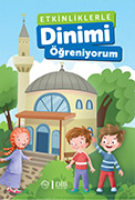 ETKİNLİKLERLE DİNİMİ ÖĞRENİYORUM