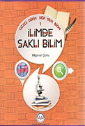 GÜZEL DİNİM HER YANI BİLİM-1 İLİMDE SAKLI BİLİM (8+)