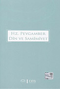HZ. PEYGAMBER DİN VE SAMİMİYET