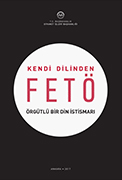 KENDİ DİLİNDEN FETÖ ÖRGÜTLÜ BİR DİN İSTİSMARI