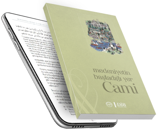 MEDENİYETİN BAŞLADIĞI YER CAMİ