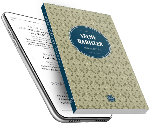 SEÇME HADİSLER GÜZEL AHLAK 