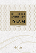 ŞİDDET KARŞISINDA İSLAM