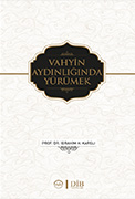 VAHYİN AYDINLIĞINDA YÜRÜMEK